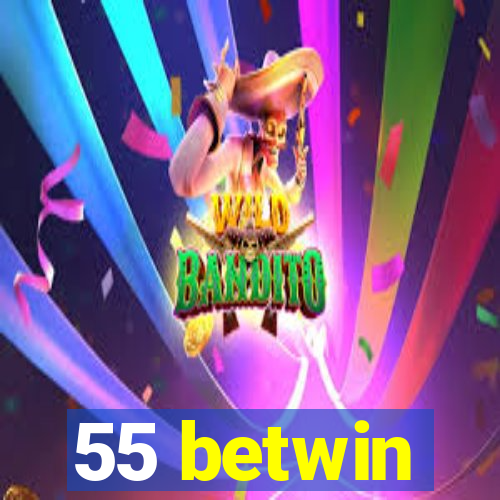 55 betwin